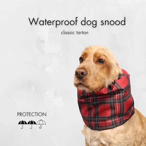 Snood imperméable pour chien « Classic Tartan » | Snood pour basset | Tour de cou pour chien | Snood cocker spaniel | Snood Cavalier Caniche | Le meilleur tour de cou pour chien