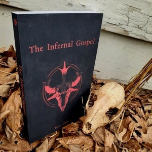 The Infernal Gospel – A World-Renowned Bible for Theistic Satanism –  Signed by Rev. Cain