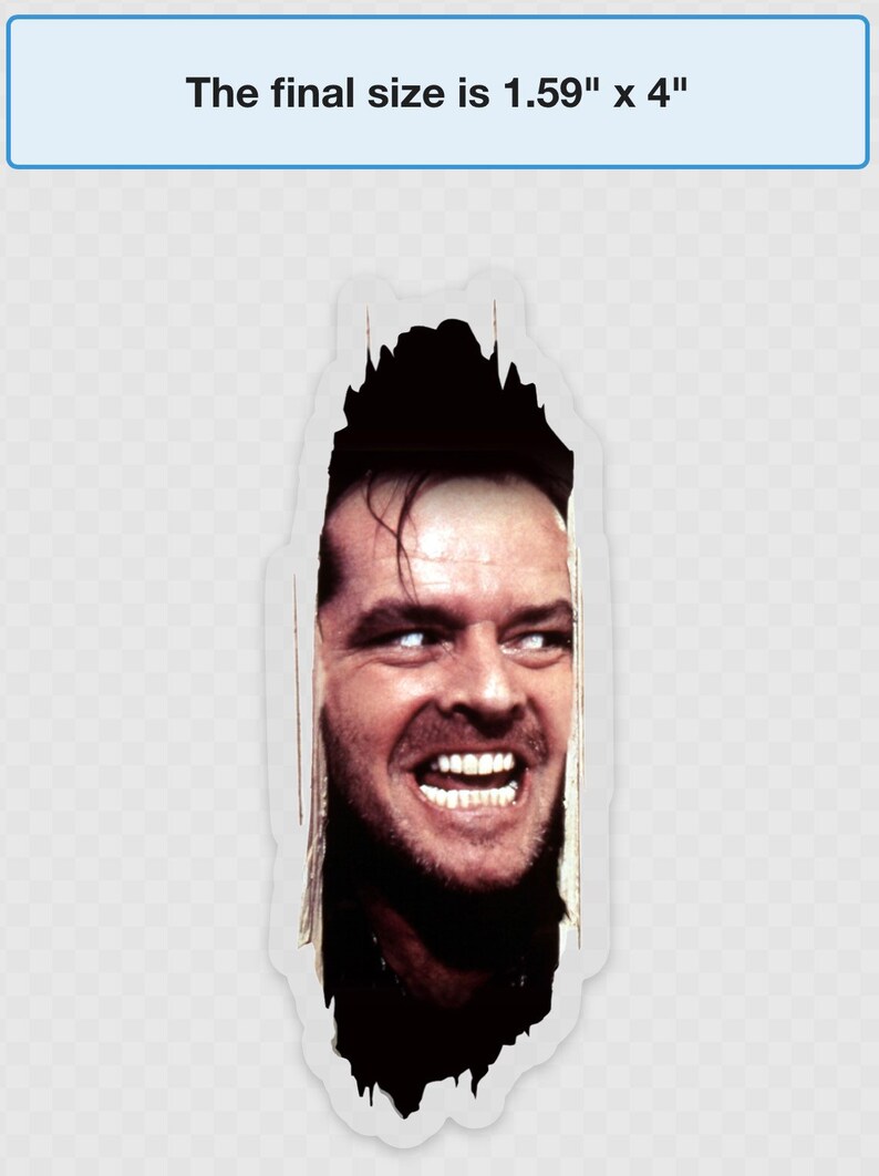 The Shining \u201cHere\u2019s Johnny\u201d Clear Decal 4\u201d Stanley Kubrick THE SHINING Funny Horror Movie Sticker Jack Torrance Jack Nicholson