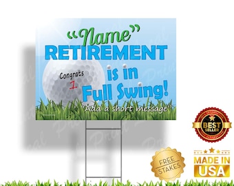 CUSTOM Retirement "In Full Swing" Edition - Corrugated Yard Sign with H-Stake for display.