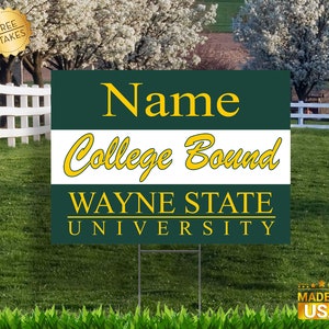 May include: Green and gold yard sign with the text "Name College Bound WAYNE STATE UNIVERSITY".