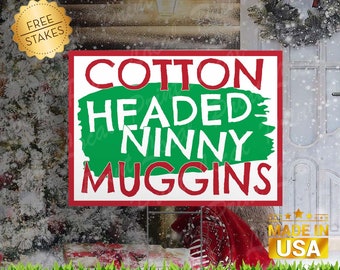 Cotton Headed Ninny Muggins "ELF" Edition - Corrugated Yard Sign with H-Stake for display.