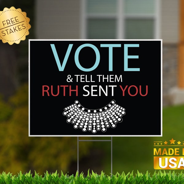 Vote & Tell Them Ruth Bader Ginsburg "Sent Me" Edition - Corrugated Yard Sign with H-Stake for display.