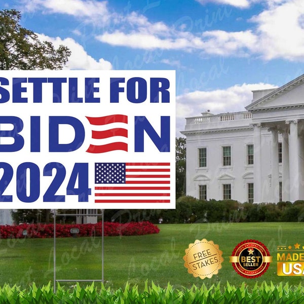 Settle for Biden 2024 yard sign biden yard sign biden yard sign election sign biden election sign biden harris 2024 funny election sign