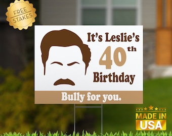 Parks and Recreation Birthday "Bully for You" Edition - Yard Sign with H-Stake for display.