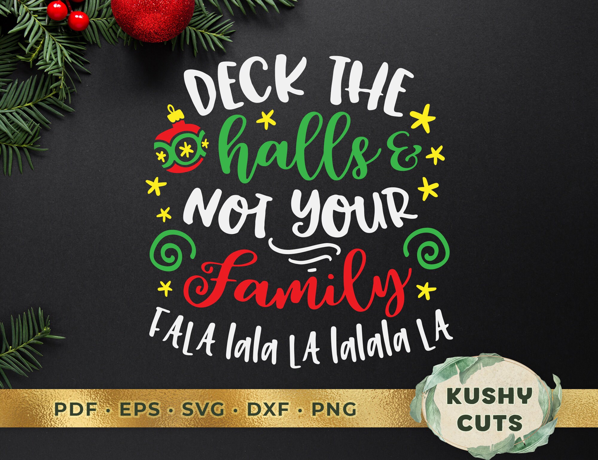 Deck the Halls and Not Your Family Funny Christmas Svg Cut Etsy