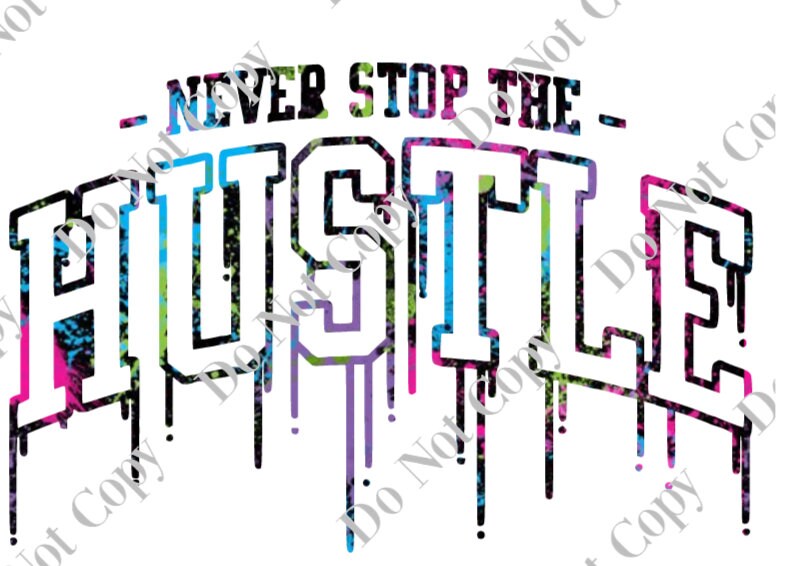 Never Stop The Hustle Digital Downlaod