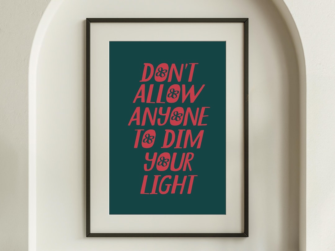 Don't Dim Your Light Mental Health Posters: Inspirational Quotes Art ...