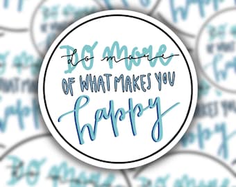 What Makes you Happy Sticker