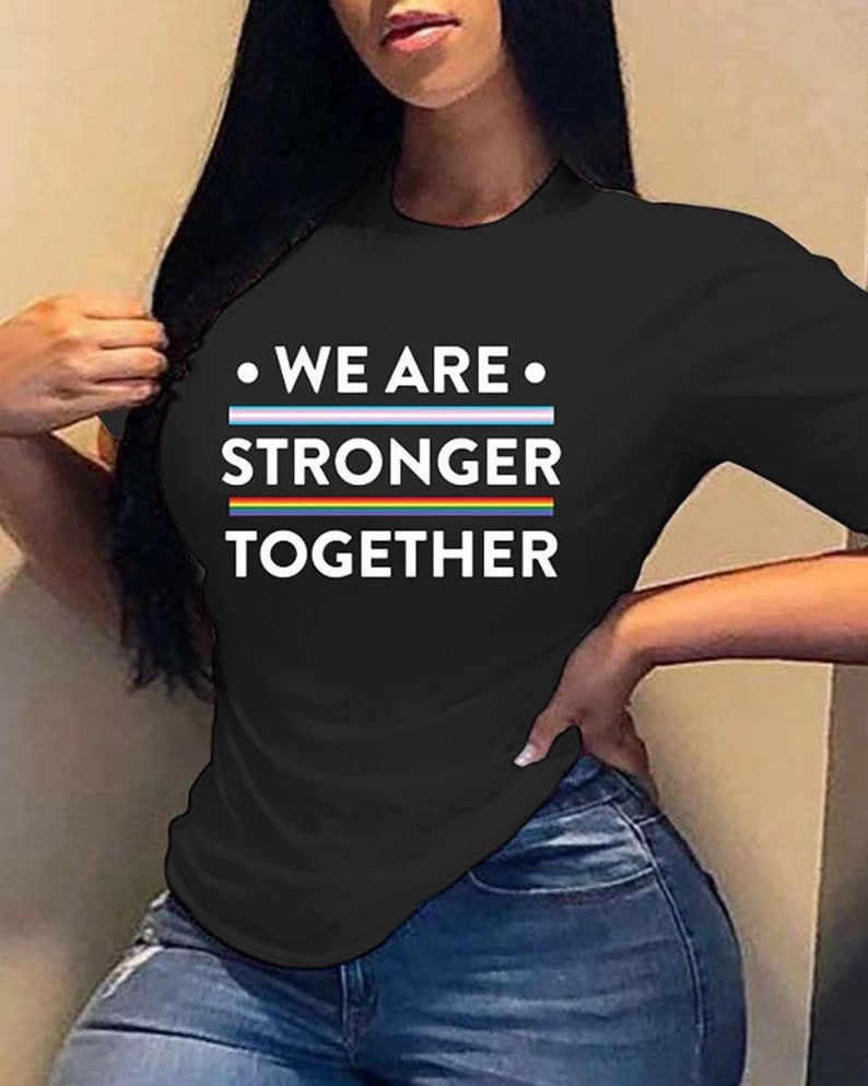 We Are Stronger Together Unisex T-Shirt