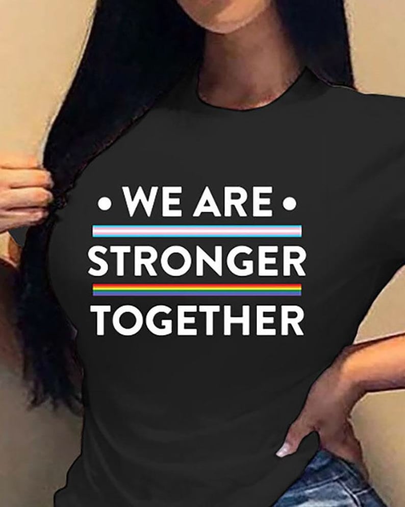 We Are Stronger Together Unisex T-Shirt