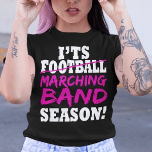 It&#39;s Marching Band Season shirt, Unisex Tee, Funny Marching Band Shirt, Drumline T-Shirt, Color guard shirt, Marching Band Gift, Cute Band