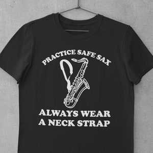 Funny Practice Safe Sax Saxophone Shirt, Unisex, Saxophone T-Shirt, Saxophonist TShirt, Saxophone Player Gift, Saxophone Graphics Tee, Band
