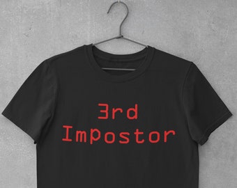 Funny 3rd Impostor Among Us Shirt, Unisex TShirt, Among Us Shirt, Impostor Among Us T-Shirt, Crewmate Tee, Video Game Shirt, Gamer cadeau,