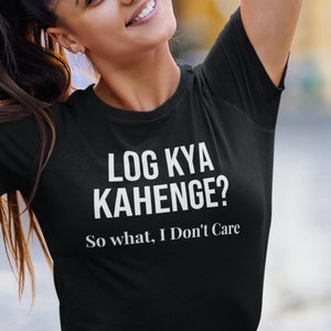 Camisa Log Kya Kahenge, camiseta unissex, camisa indiana Desi, moda desi, camiseta de Bollywood, camisa Diwali, presentes Hindi Punjabi, Urdu fofo, Tamil