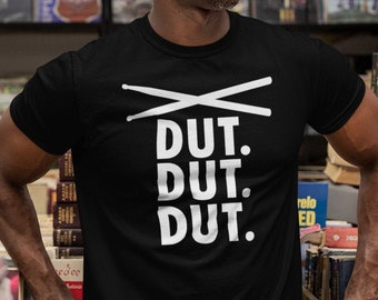 Funny Dut Dut Dut Drum Corps Shirt, Unisex Tee, Drum line T-Shirt, Marching Band Drumline T Shirt, Percussion Shirt, Drummer Gift, Drummer