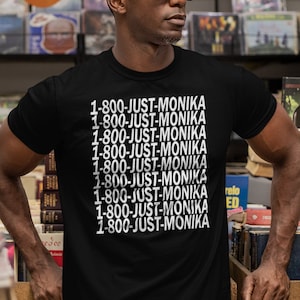1-800 Just Monika Shirt, Unisex Tee, Just Monika, Visual literature Shirt, Anime Visual Novel T-shirt, Manga Lover Shirt, Monika Cosplay