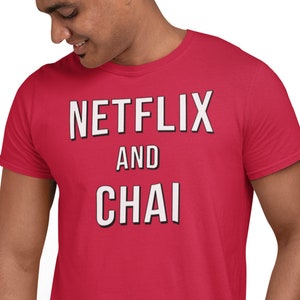 Funny Netflix And Chai Shirt, Unisex Tee, Indian Desi Shirt, desi fashion Cute, Tea Lover Gift, Hindi Punjabi Gifts, Tamil, Chai Tea Shirt,