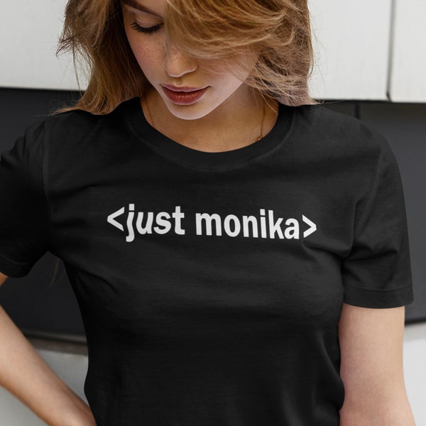 Just Monika Shirt, Unisex Tee, Visual Novel T-shirt, Visual literature Shirt, Anime Visual Novel Tshirt, Manga Lover Shirt, Monika Cosplay