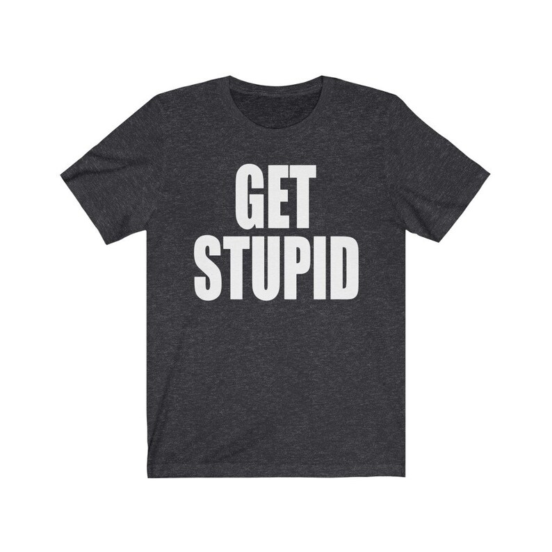Get Stupid Shirt, Unisex Tee, Hyphy Shirt, Hyphy Movement T Shirt, Bay Area Rap Shirt, Yay Area Shirt, Thizz Shirt, Gangster Rap Shirt, Mac image 5