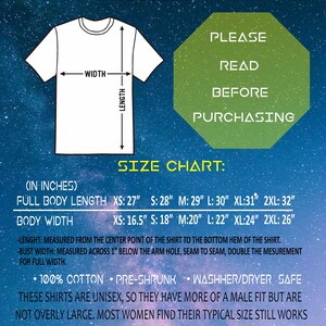 May include: T-shirt size guide with a diagram of a t-shirt showing width and length measurements. The chart includes sizes XS to 2XL with measurements in inches for full body length and body width. The text states that the shirts are unisex and have a male fit, but are not overly large. Most women find their typical size still works best since they are meant to fit a bit loose.