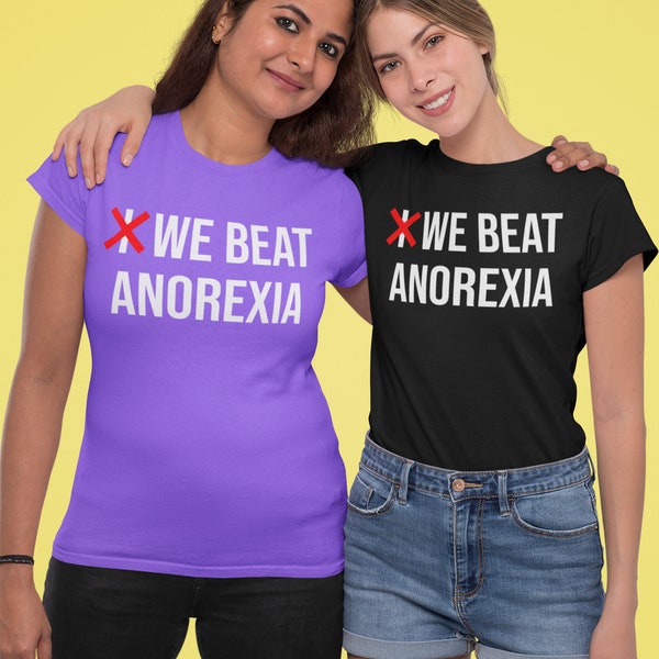 We Beat Anorexia TShirt, Mens and Womens Tee, Anorexia Awareness Shirt, Recovering From A Eating Disorder, Anorexia Recovery Gift, Survivor