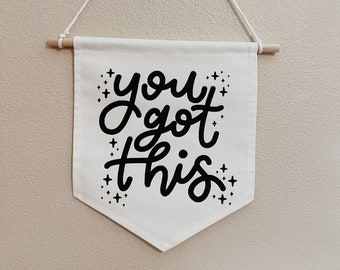 You Got This Canvas Banner | Banner Wall Hanging | Minimal Room Decor