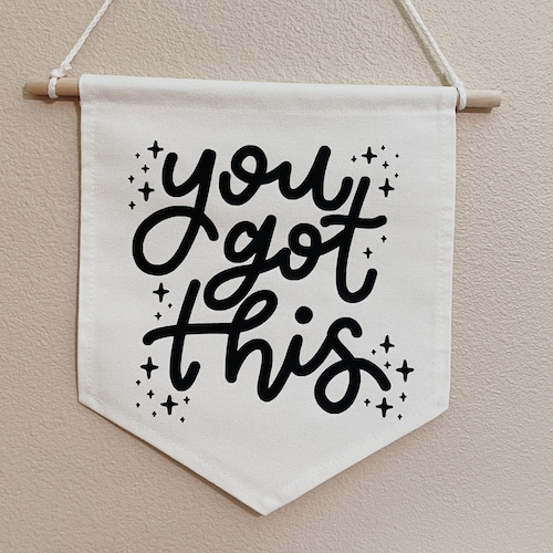 You Got This Canvas Banner Banner Wall Hanging Minimal Etsy