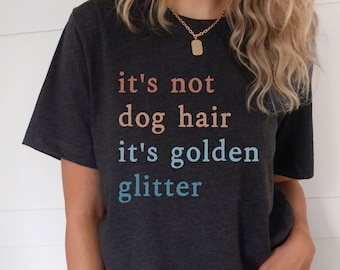 Golden Retriever T-Shirt, Golden Retriever Gift, Retriever Gifts, Golden Dog Gifts, Retriever Dog Lover, Funny Tee, Golden Retriever Dog Mom