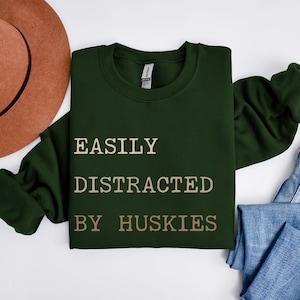 Husky Sweatshirt, Husky Gift, Funny Husky Shirt, Siberian Husky Gifts,Husky Dog Gifts, Husky Dog Lover, Husky Dog Mom, Distracted by Huskies