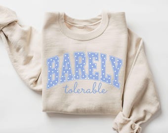 Pride and Prejudice Sweatshirt, Barely Tolerable Tshirt, Jane Austen Book Lover Gift, Mom Walking Gift, Bookish Gifts, Book Lover Sweatshirt