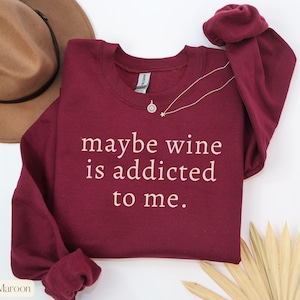 Funny Wine Sweatshirt,Funny Wine Lover Sweatshirt,Ladies Brunch Outfit,Wine Gift For Women,Wine Lover Party Tee,Funny Drinking Shirt Women bild 1