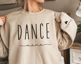Custom Dance Mom Sweatshirt with Kids Names on Sleeve,Dance Mama Sweatshirt,Competition Sweatshirt,Dance Mom Shirt,Personalized Gift for Mom