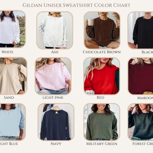 May include: Color chart of Gildan unisex sweatshirts in various colors, including white, ash, chocolate brown, black, sand, light pink, red, maroon, light blue, navy, military green, and forest green.