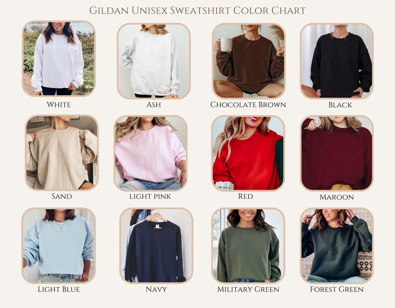 May include: Color chart of Gildan unisex sweatshirts in various colors, including white, ash, chocolate brown, black, sand, light pink, red, maroon, light blue, navy, military green, and forest green.