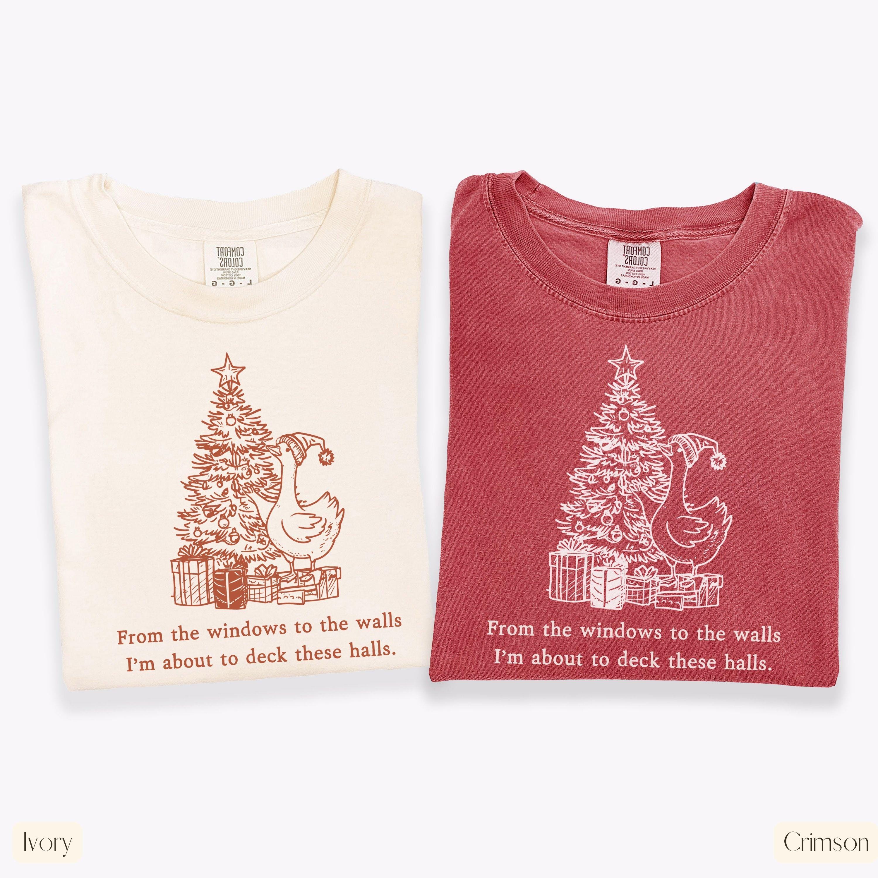 From the Windows to the Walls I'm About to Deck These Halls Shirt