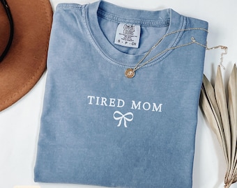 Tired Mom Shirt,Tired Mom Gift, Gift for New Mom, Funny Mom Shirt, Comfort Colors Custom Mom Shirt,Cute Mothers Day Gift,Tired Moms Club