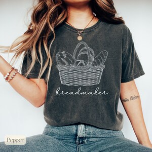 Bread Shirt, Breadmaker, Bread Baking Gift, Sourdough Shirt, Sourdough Gifts, Bread Lover Gift, Baking Shirt, Comfort Colors Tee, Bread Tee