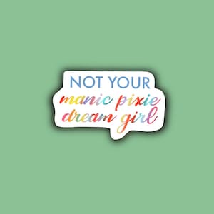 ENFP Sticker: Not Your Manic Pixie Dream Girl