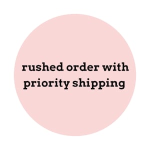 May include: A pink circle with the text "rushed order with priority shipping" in black.