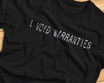 I Void Warranties - Mr. Fix-It, Hardware Nerd, Repair Geek - T-shirt