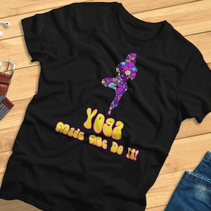 Yoga Made Me Do It - Funny, Retro, Yoga, Meditation, Flowers - T-Shirt