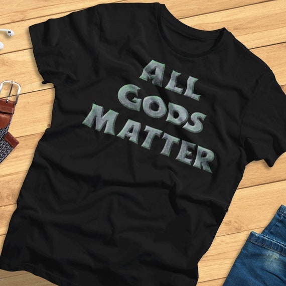 all the gods t shirt