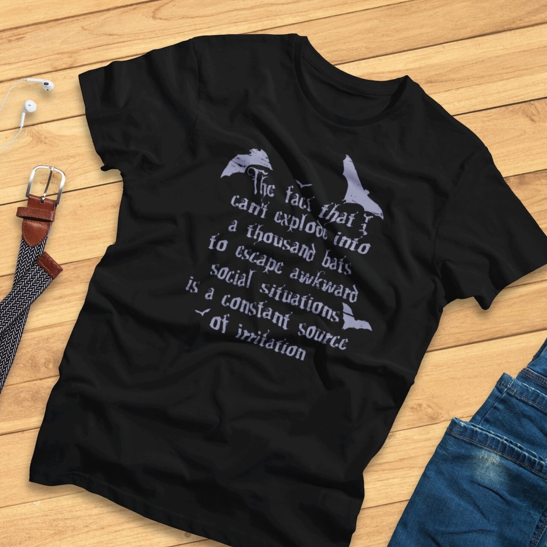 The Fact That I Can t Explode Into A Thousand Bats To Etsy
