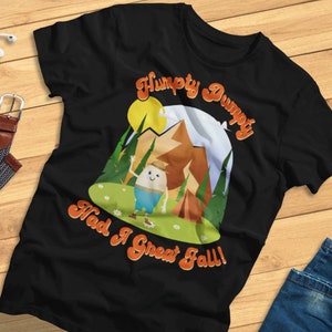 Humpty Dumpty Had A  Great Fall! - Funny Camping, Hiking - Unisex T-Shirt