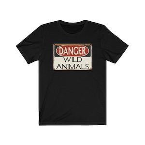 Danger: Wild Animals - Vintage Sign, Warning, Funny - T-Shirt
