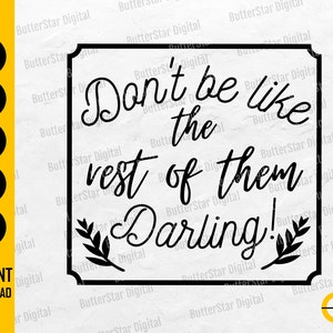 Don't Be Like The Rest of them Darling SVG | Fashion T-Shirt Spruch Vinyl Aufkleber | Cricut Schneidedatei Clipart Vektor Digital Dxf Png Eps Ai