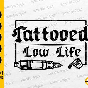 Tattooed Low Life SVG | Funny Tattoo Decal T-Shirt Sticker Mug Iron On Design Vinyl | Cricut Cut Files Clipart Vector Digital Dxf Png Eps Ai