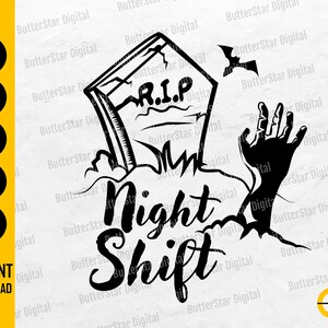 May include: Black and white digital design featuring a tombstone with "R.I.P." and a hand reaching out from the ground. The words "Night Shift" are written in a stylized font. Includes SVG, EPS, PNG, PDF, and AI file formats.