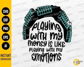 Big Worm SVG | Playing With My Money Is Like Playing With My Emotions | Cricut Silhouette | Printable Clip Art Vector Digital Dxf Png Eps Ai